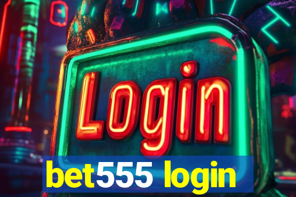 bet555 login